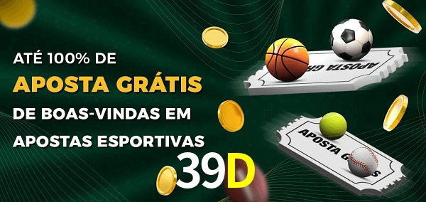 39D Ate 100% de Aposta Gratis